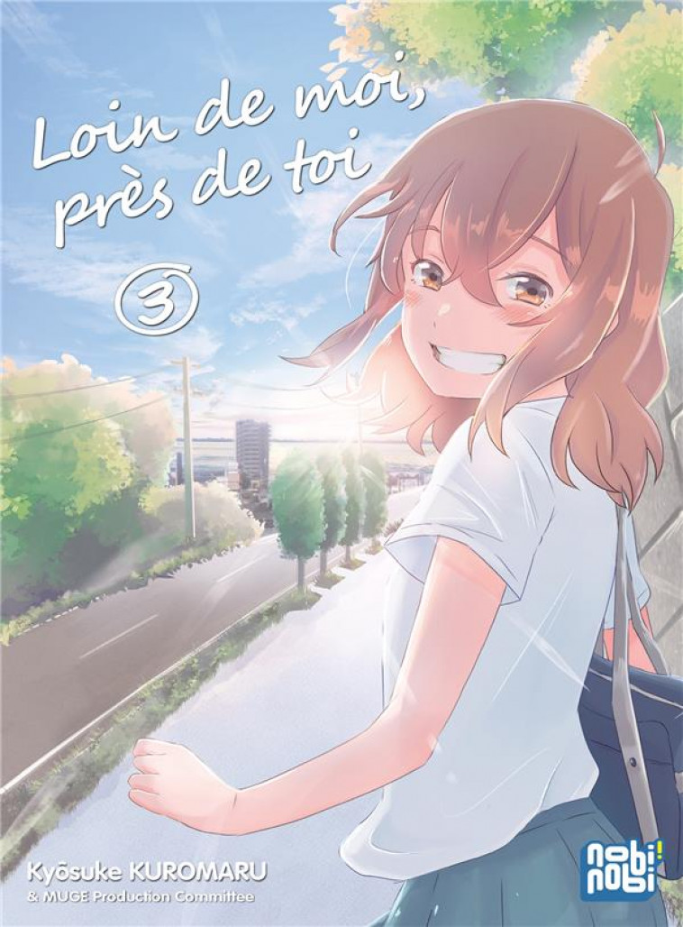 LOIN DE MOI, PRES DE TOI T03 - KUROMARU KYOSUKE - NOBI NOBI