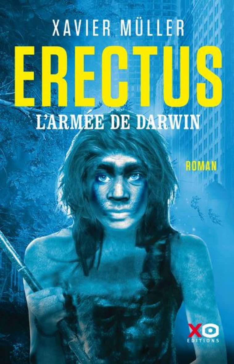 ERECTUS - L-ARMEE DE DARWIN - VOL02 - MULLER XAVIER - XO