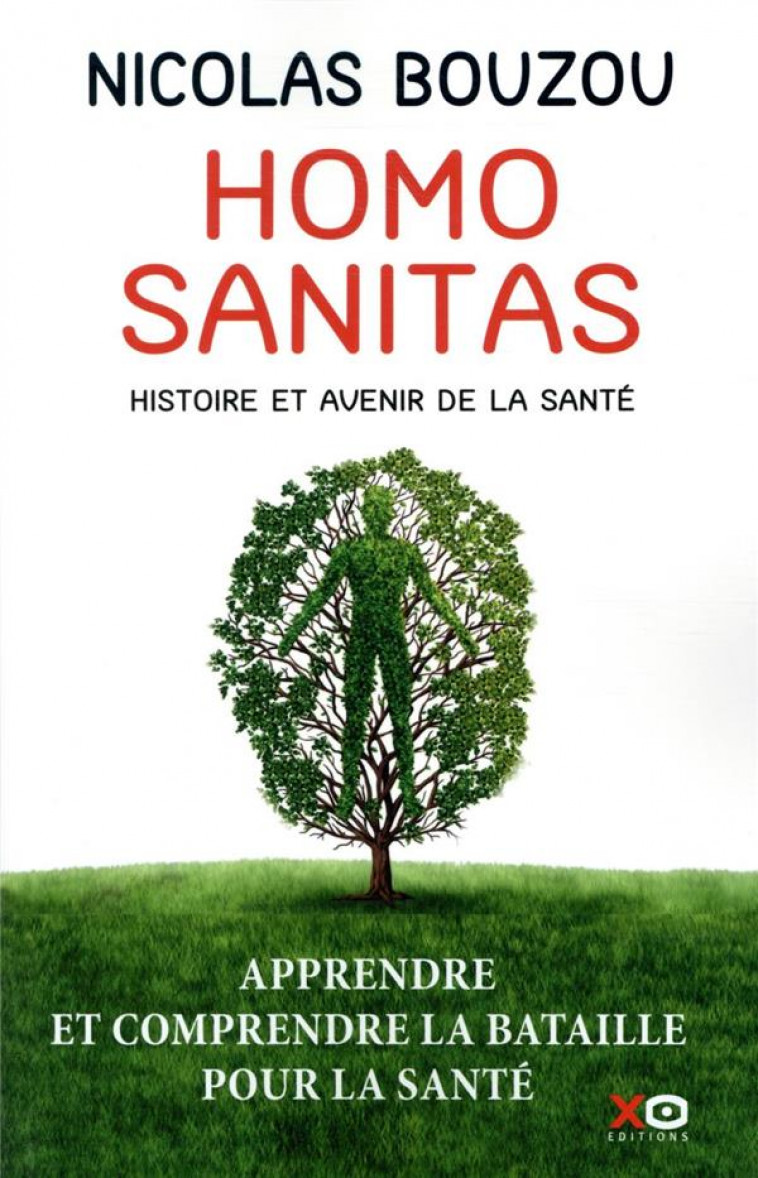 HOMO SANITAS - HISTOIRE ET AVENIR DE LA SANTE - BOUZOU NICOLAS - XO