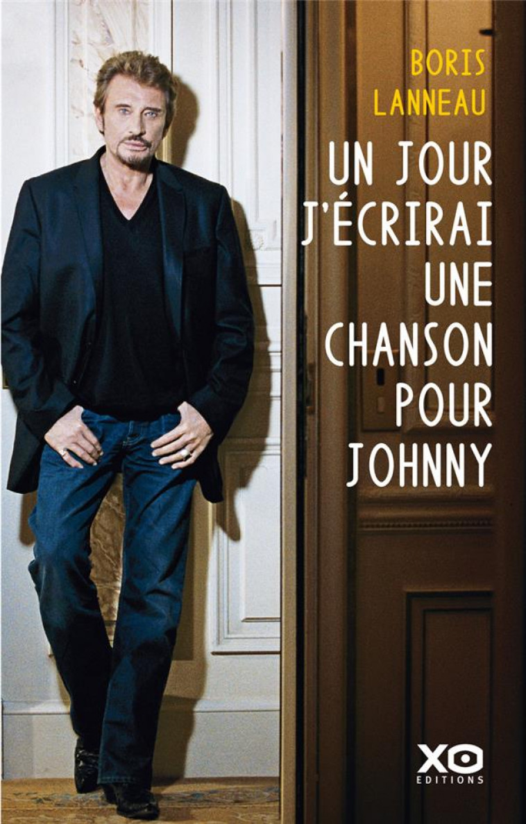 UN JOUR, J-ECRIRAI UNE CHANSON POUR JOHNNY - LANNEAU BORIS - XO