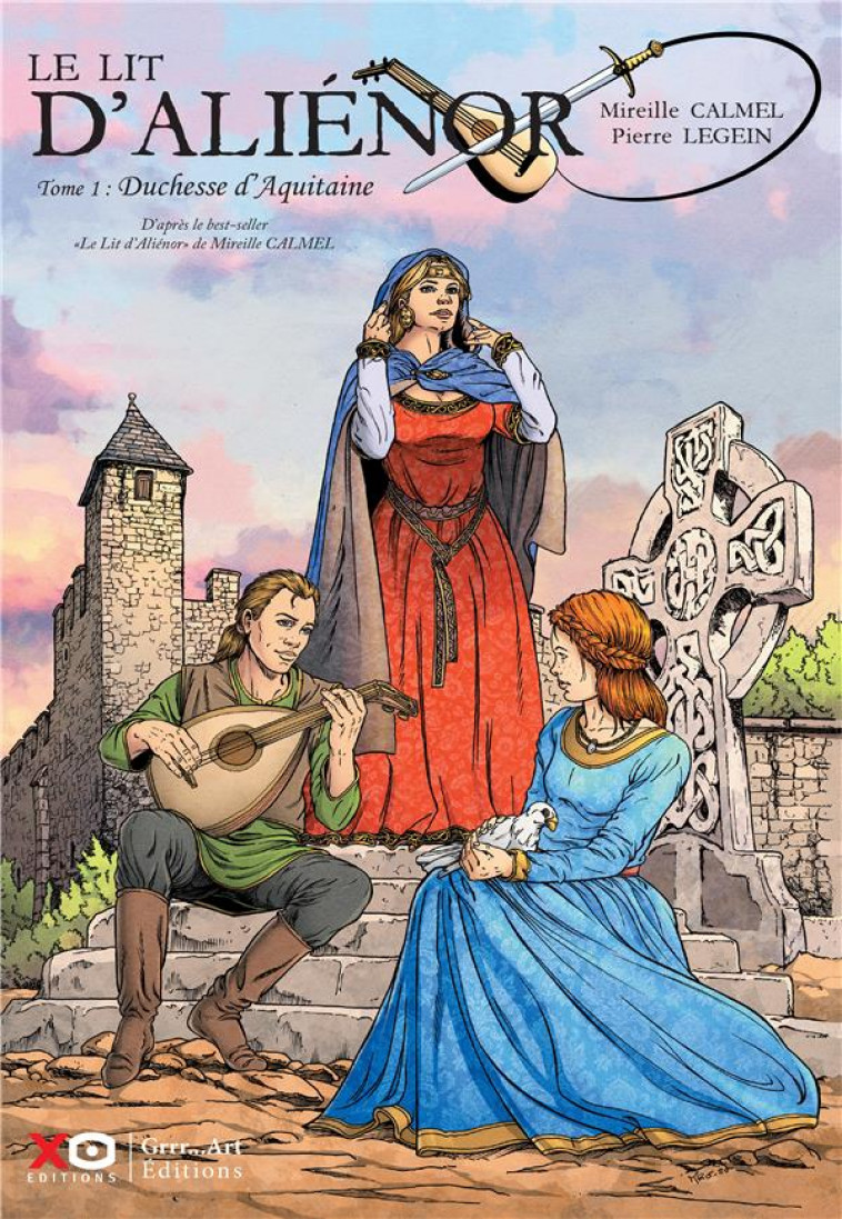 LE LIT D-ALIENOR - TOME 1 DUCHESSE D-AQUITAINE - VOL01 - CALMEL/LEGEIN - XO