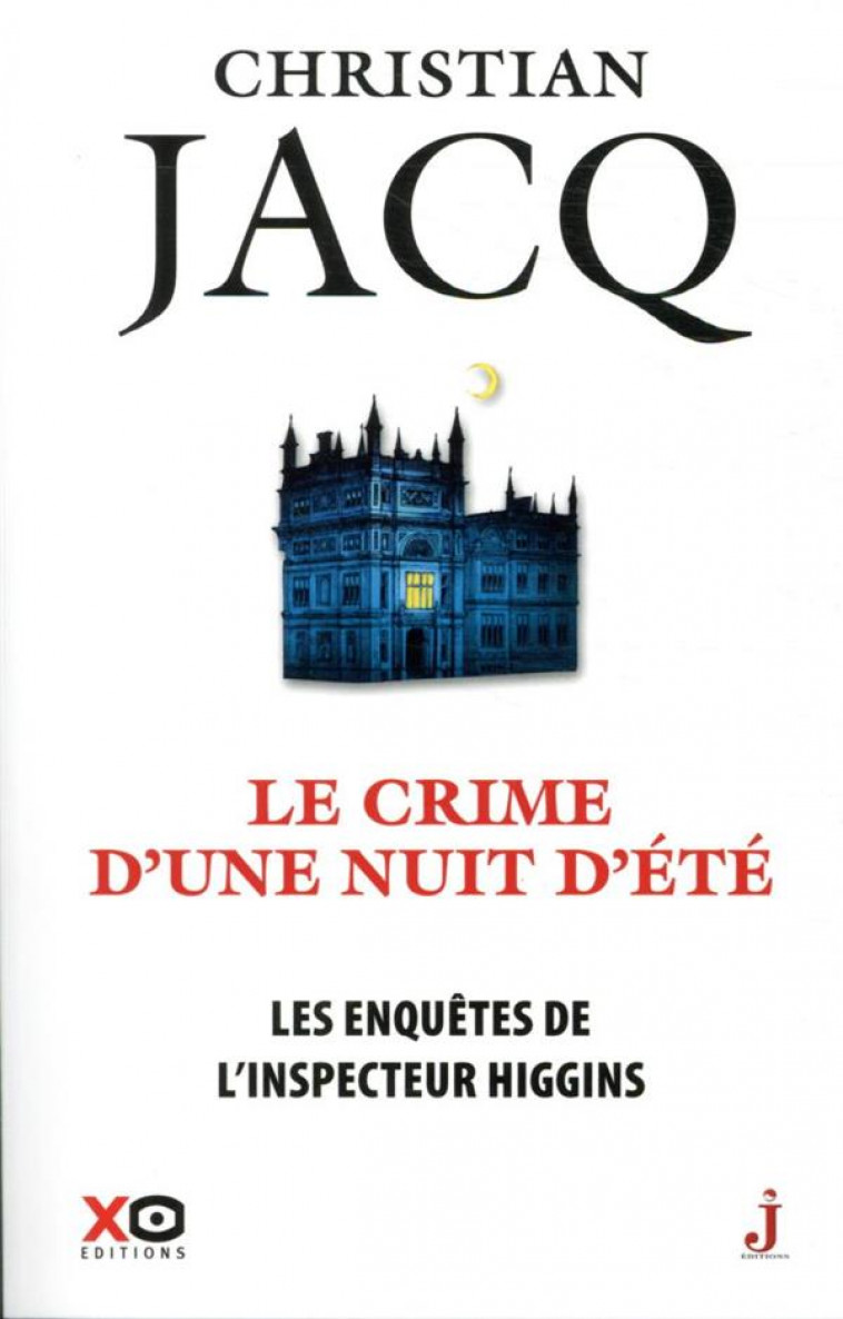 LES ENQUETES DE L-INSPECTEUR HIGGINS - TOME 40 LE CRIME D-UNE NUIT D-ETE - JACQ CHRISTIAN - XO