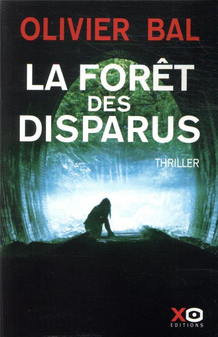 LA FORET DES DISPARUS - BAL OLIVIER - XO