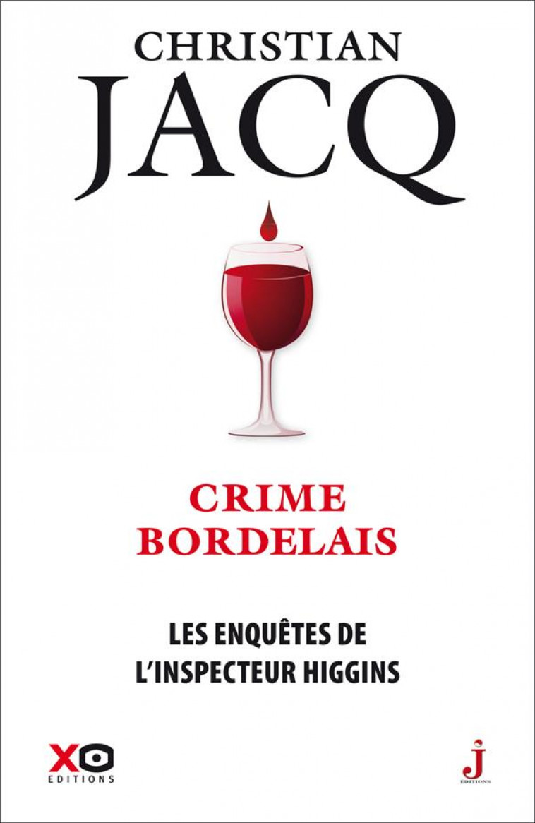 LES ENQUETES DE L-INSPECTEUR HIGGINS - TOME 45 CRIME BORDELAIS - JACQ CHRISTIAN - XO