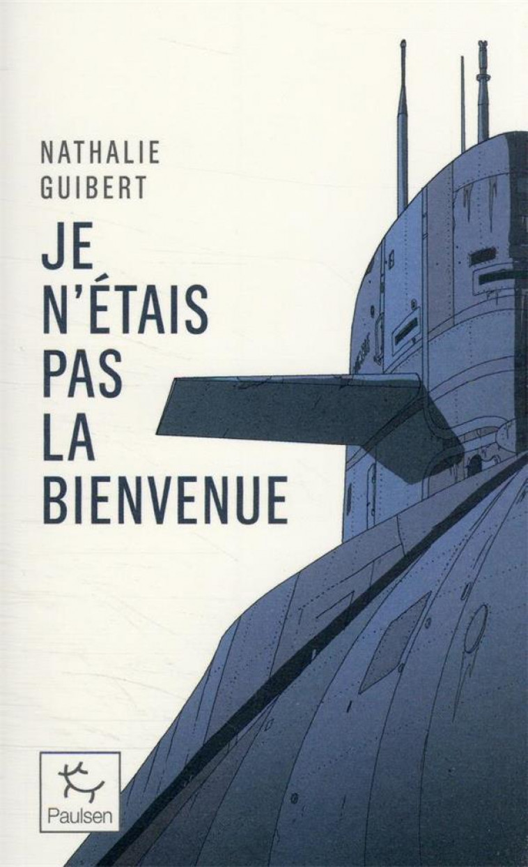 JE N-ETAIS PAS LA BIENVENUE - GUIBERT NATHALIE - PAULSEN