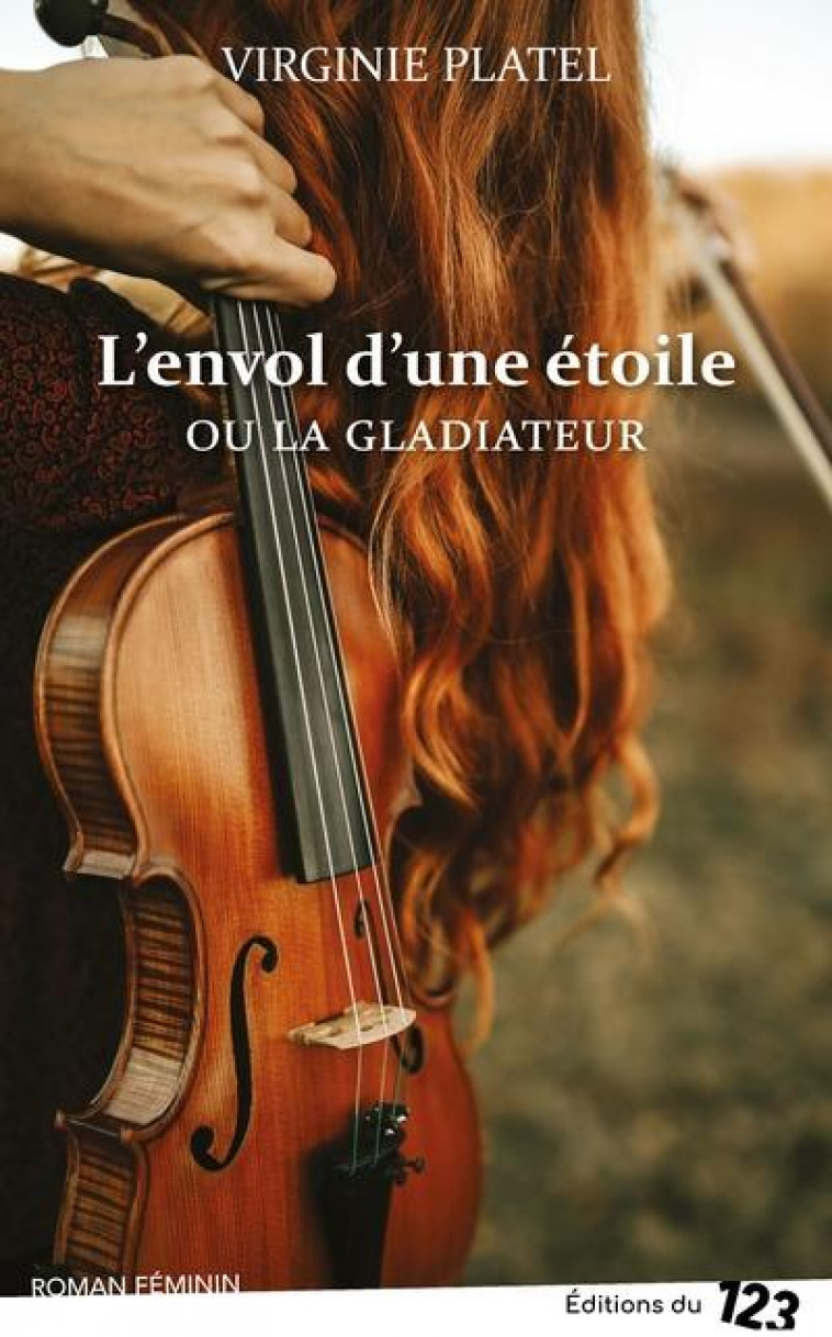 L-ENVOL D-UNE ETOILE OU LA GLADIATEUR - PLATEL VIRGINIE - INCARTADE S