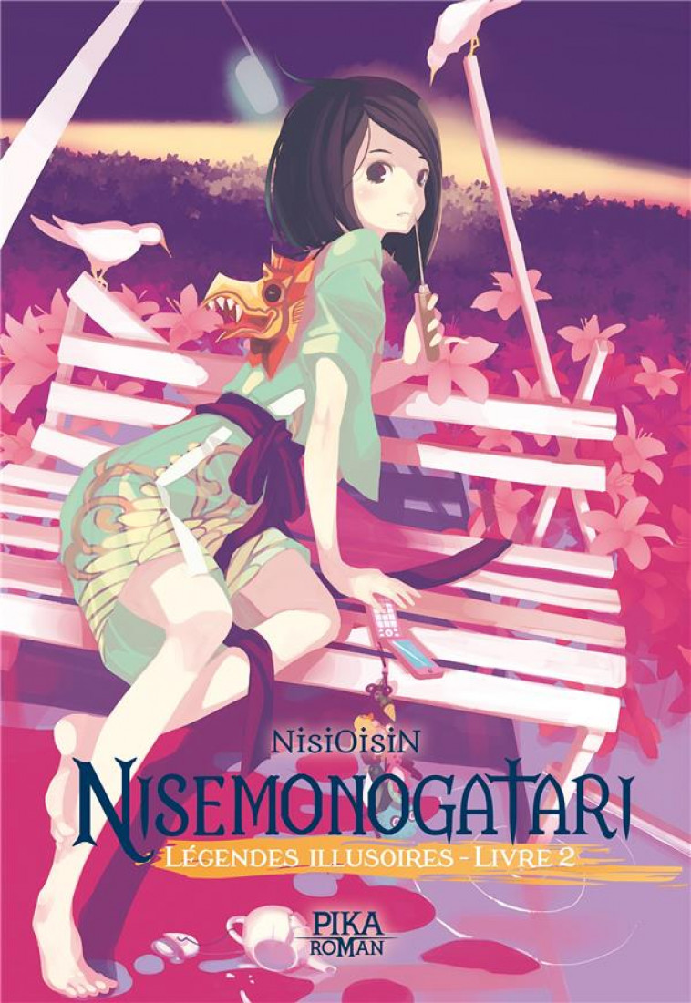 NISEMONOGATARI - LEGENDES ILLUSOIRES - T02 - NISEMONOGATARI - LEGENDES ILLUSOIRES : LIVRE 2 - NISIOISIN - PIKA ROMAN