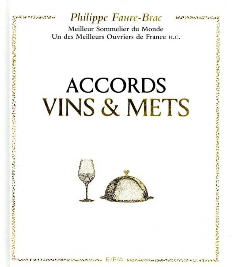 ACCORDS VINS ET METS, SELON FAURE-BRAC - FAURE-BRAC PHILIPPE - EPA