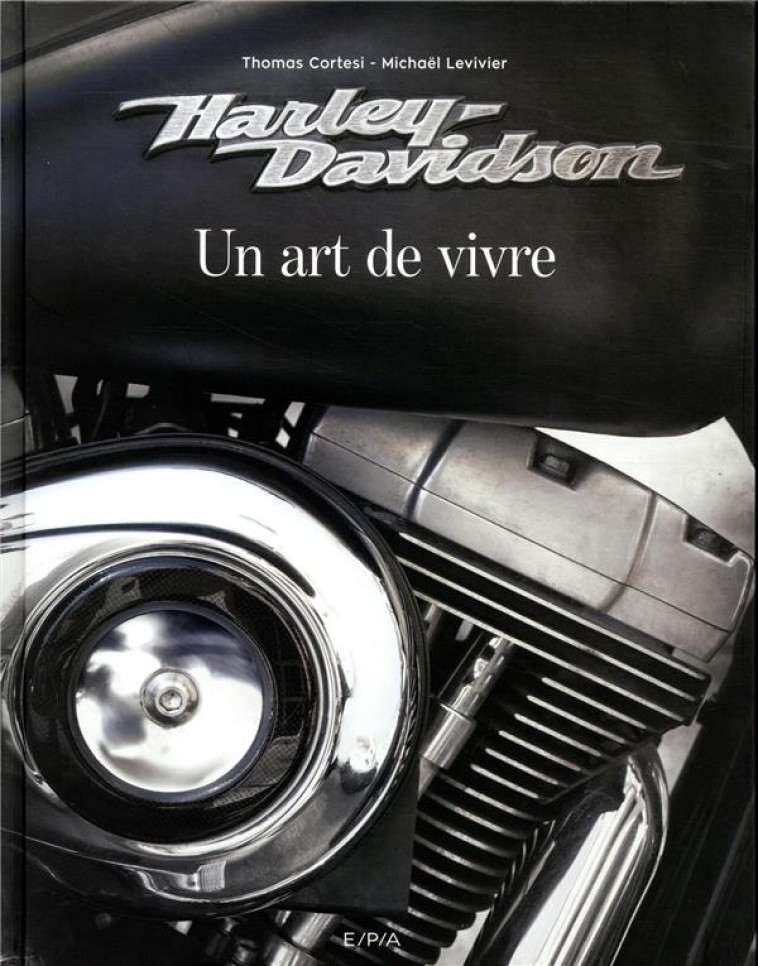 HARLEY, UN ART DE VIVRE - LEVIVIER/CORTESI - EPA