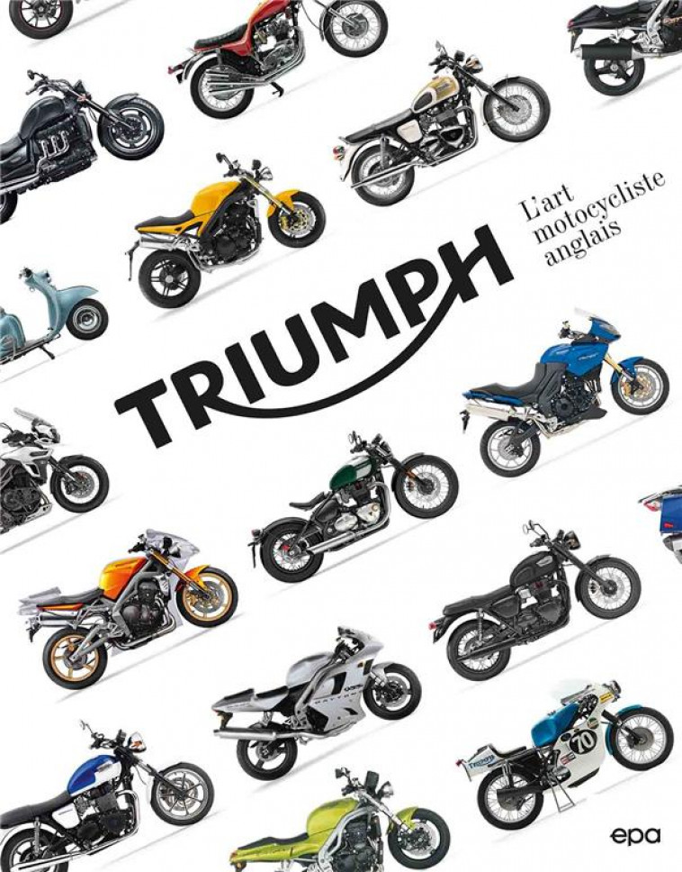 TRIUMPH - L-ART MOTOCYCLISTE ANGLAIS - LEVIVIER/ENAULT - EPA