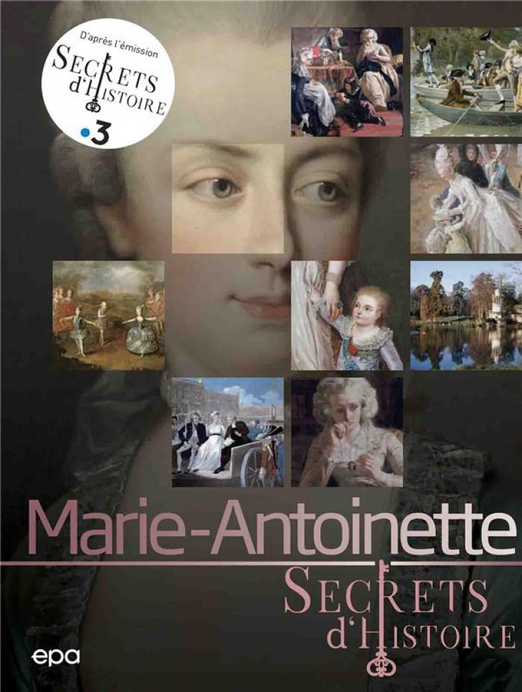 SECRETS D-HISTOIRE - MARIE-ANTOINETTE - RUOLT NICOLAS - EPA