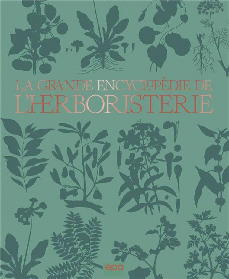 LA GRANDE ENCYCLOPEDIE DE L-HERBORISTERIE - PIERRE MICHEL - EPA