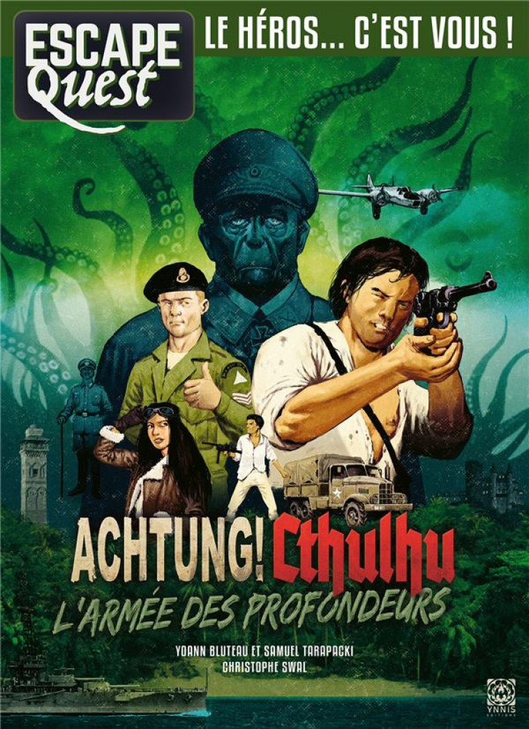 ESCAPE QUEST T11 ACHTUNG! CTHULHU - L-ARMEE DES PROFONDEURS - TARAPACKI/BLUTEAU - YNNIS