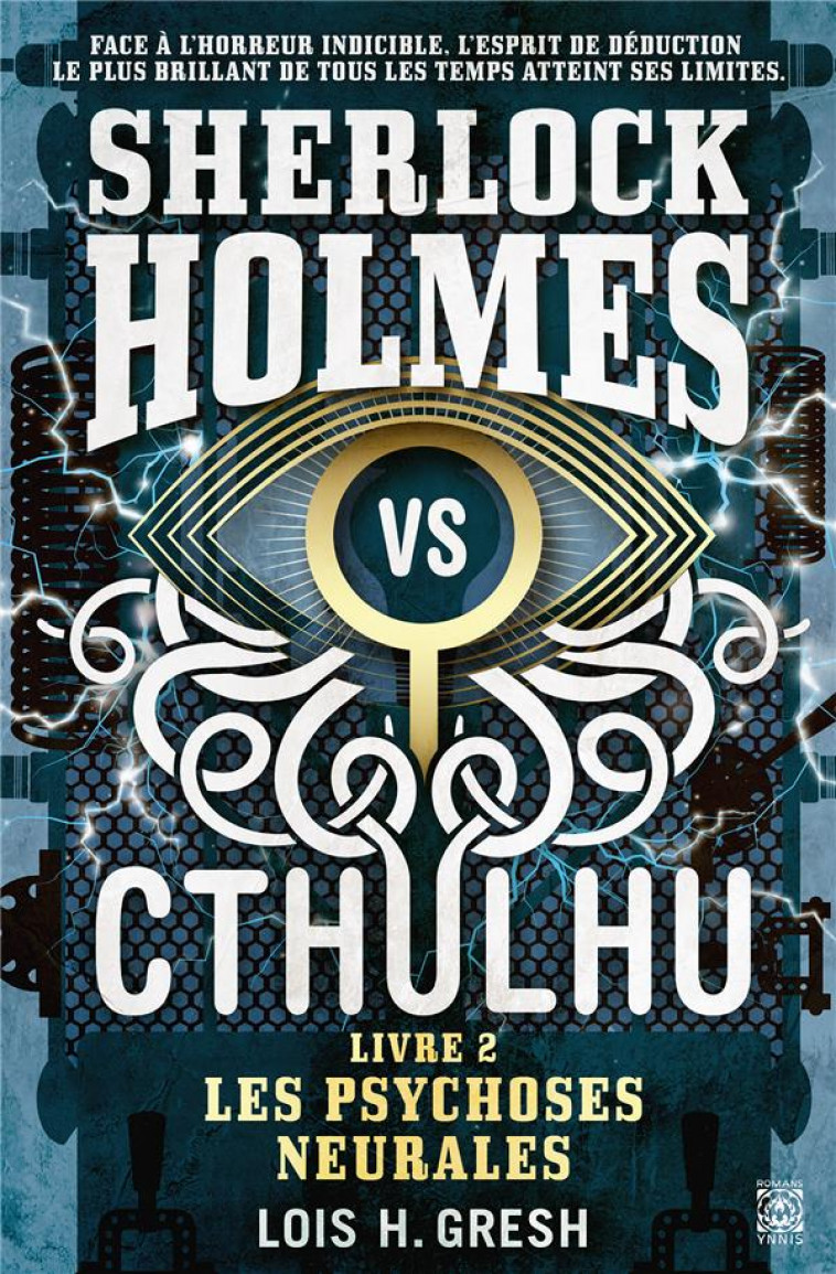 SHERLOCK VS CTHULHU T2 - LES PSYCHOSES NEURALES - GRESH LOIS - YNNIS