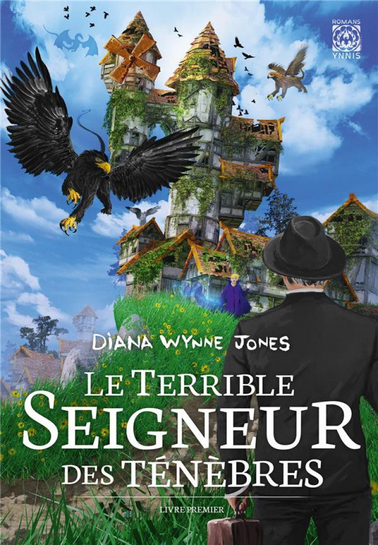 LE TERRIBLE SEIGNEUR DES TENEBRES - T01 - LE TERRIBLE SEIGNEUR DES TENEBRES - LIVRE PREMIER - WYNNE JONES DIANA - YNNIS