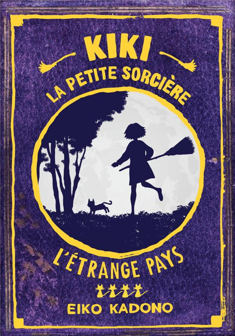 KIKI, LA PETITE SORCIERE - T04 - KIKI, LA PETITE SORCIERE 4 - L-ETRANGE PAYS - KADONO EIKO - YNNIS