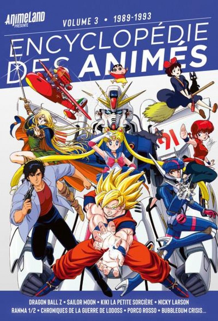 ENCYCLOPEDIE DES ANIMES - T03 - ENCYCLOPEDIE DES ANIMES 3 - 1989 A 1993 - TEAM ANIMELAND - NC