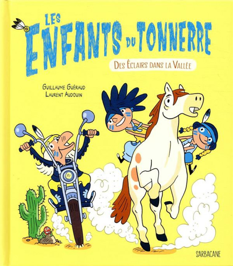 LES ENFANTS DU TONNERRE - DES ECLAIRS DANS LA VALLEE - GUERAUD/AUDOUIN - SARBACANE