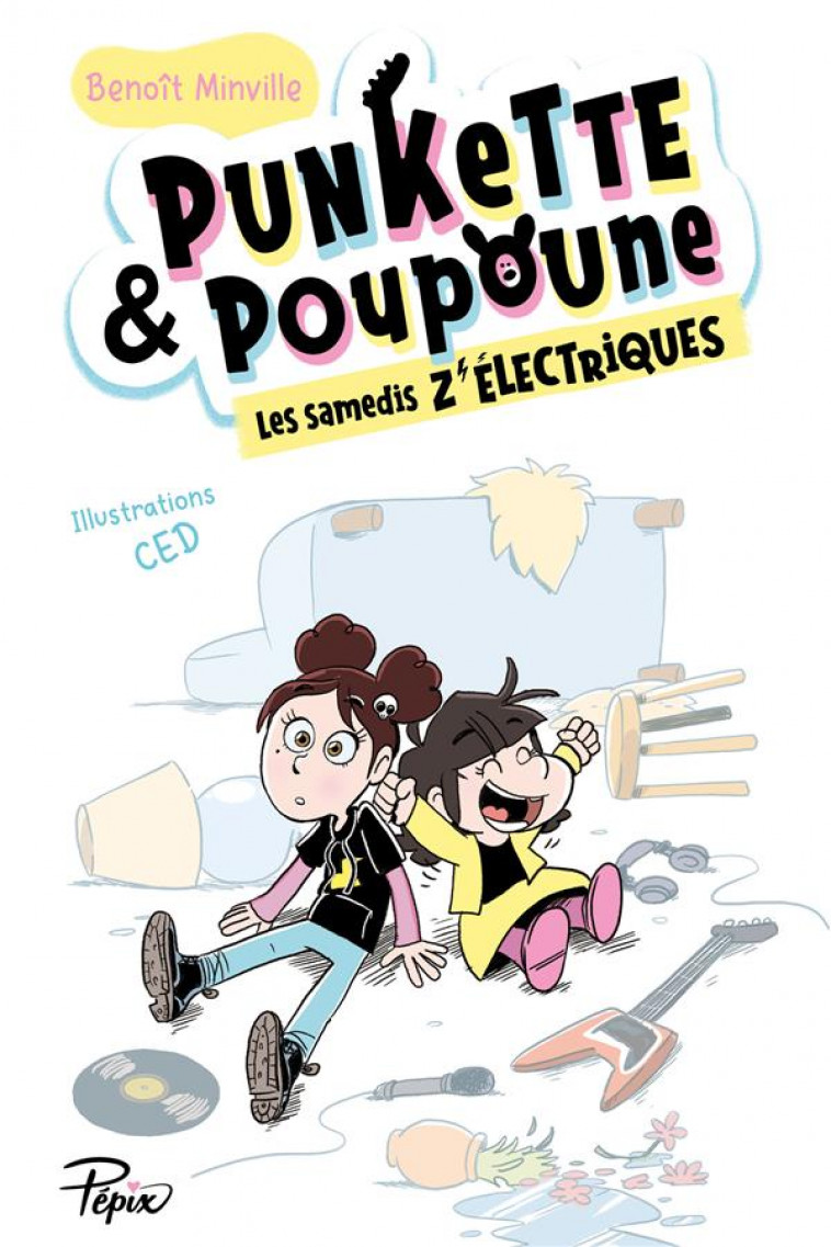 PUNKETTE & POUPOUNE - T01 - LES SAMEDIS Z-ELECTRIQUES - MINVILLE/CED - SARBACANE