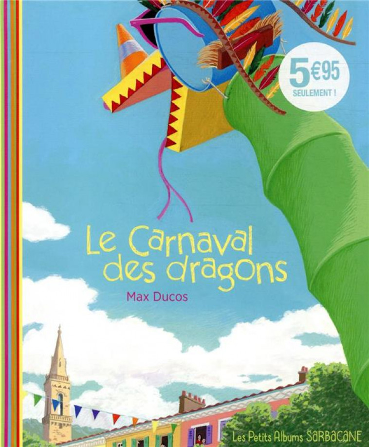 LE CARNAVAL DES DRAGONS - PETITS ALBUMS - DUCOS - SARBACANE