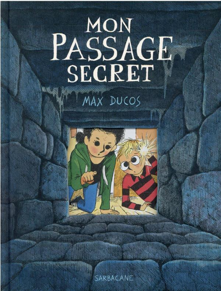 MON PASSAGE SECRET - DUCOS MAX - SARBACANE