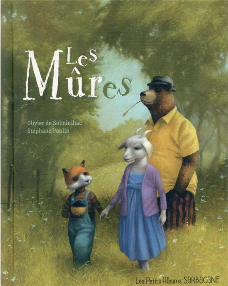 LES MURES - PETITS ALBUMS - DE SOLMINIHAC/POULIN - SARBACANE