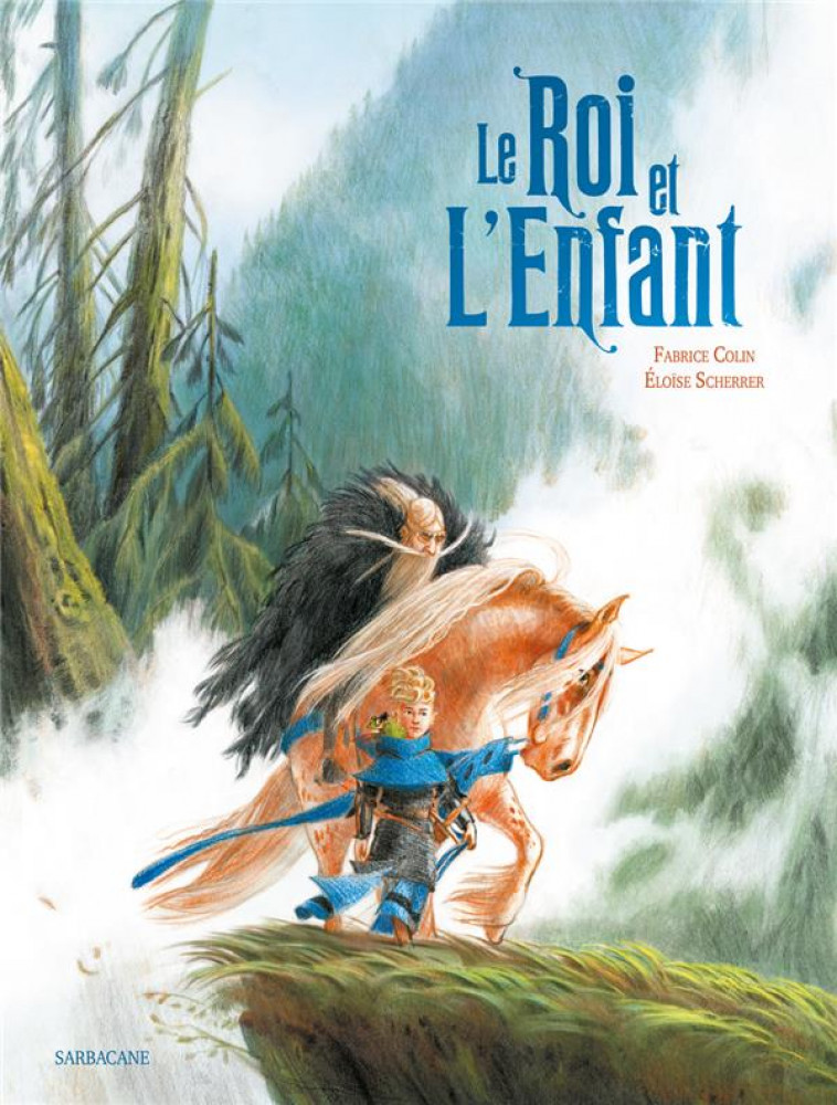 LE ROI ET L-ENFANT - COLIN/SCHERRER - SARBACANE