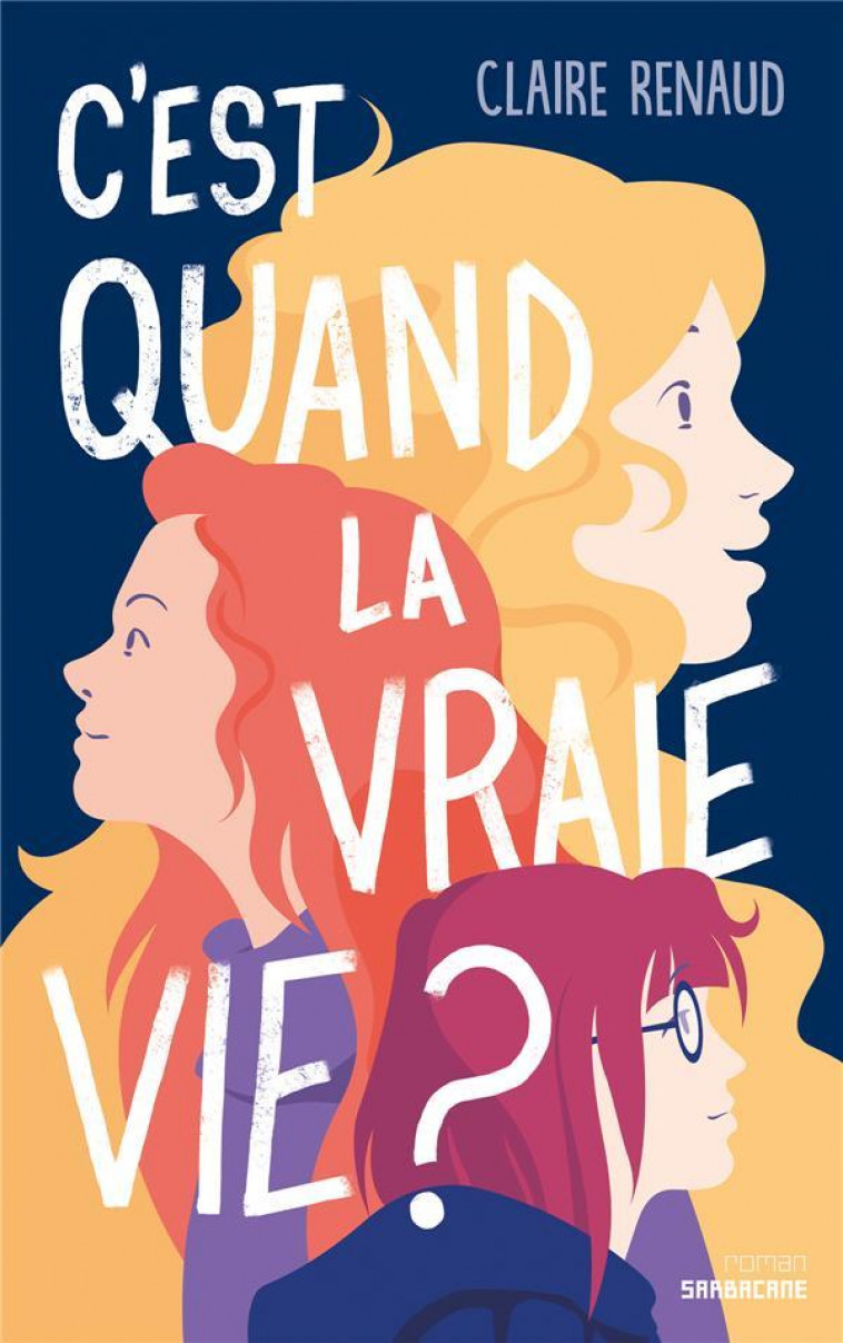 C-EST QUAND LA VRAIE VIE ? - RENAUD CLAIRE - SARBACANE