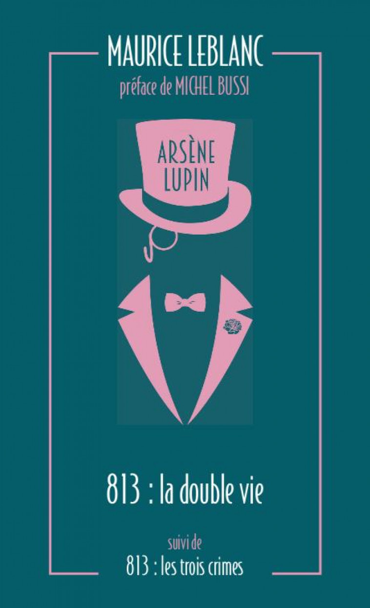 813. LA DOUBLE VIE D-ARSENE LUPIN - LES TROIS CRIMES D-ARSENE LUPIN - LEBLANC MAURICE - ARCHIPEL