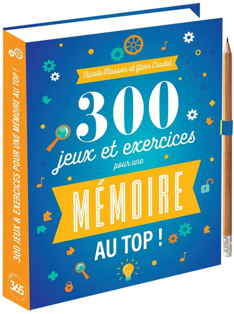 300 JEUX & EXERCICES POUR UNE MEMOIRE AU TOP - CAUDAL/MASSON - 365 PARIS