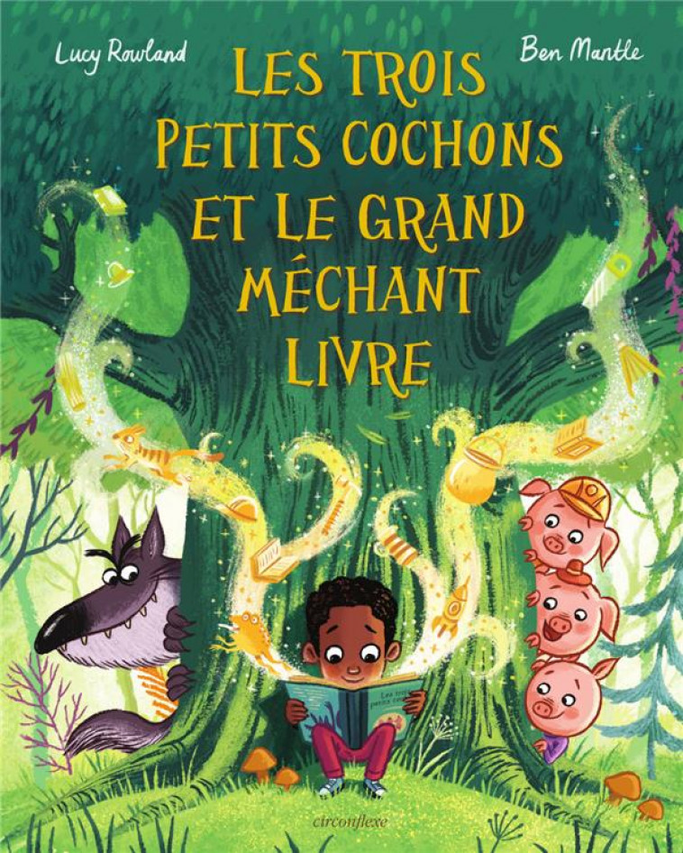 LES TROIS PETITS COCHONS ET LE GRAND MECHANT LIVRE - MANTLE/ROWLAND - CIRCONFLEXE