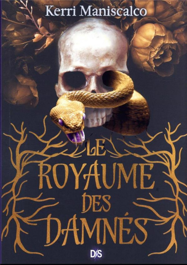 LE ROYAUME DES DAMNES (BROCHE) - TOME 01 - MANISCALCO KERRI - DE SAXUS