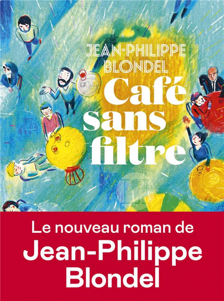 CAFE SANS FILTRE - BLONDEL J-P. - ICONOCLASTE