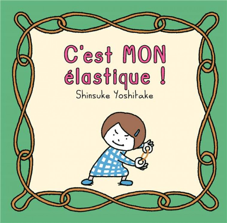 JE NE PRETE PAS MON ELASTIQUE ! - YOSHITAKE SHINSUKE - KALEIDOSCOPE