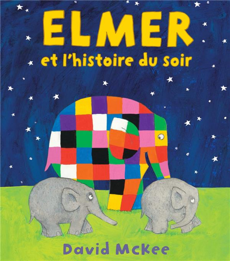 ELMER ET L-HISTOIRE DU SOIR - MCKEE DAVID - KALEIDOSCOPE