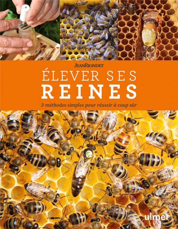 ELEVER SES REINES - 3 METHODES SIMPLES POUR REUSSIR A COUP SUR - RIONDET JEAN - ULMER