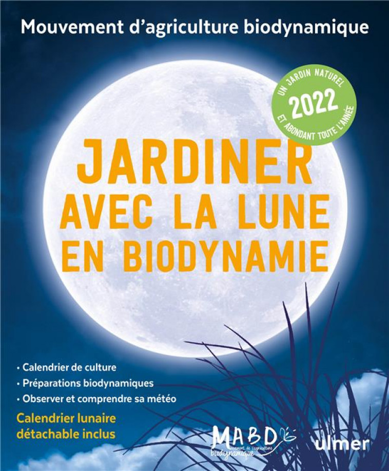 JARDINER AVEC LA LUNE EN BIODYNAMIE 2022 (+ CALENDRIER LUNAIRE DETACHABLE INCLUS) - DREYFUS LAURENT - ULMER