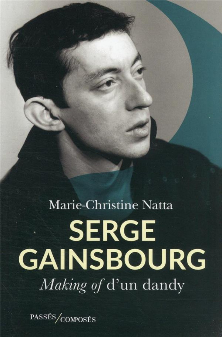 SERGE GAINSBOURG - MAKING OF D-UN DANDY - NATTA M-C. - PASSES COMPOSES