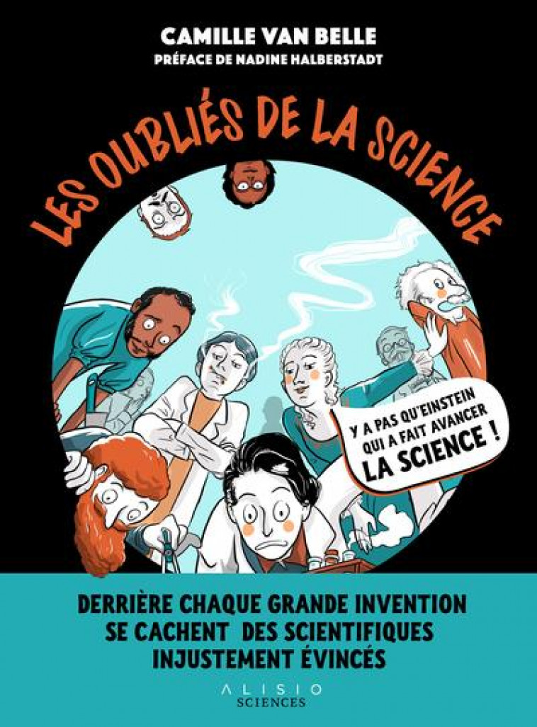 LES OUBLIES DE LA SCIENCE - DERRIERE CHAQUE GRANDE INVENTION SE CACHENT DES SCIENTIFIQUES INJUSTEMEN - HALBERSTADT - ALISIO