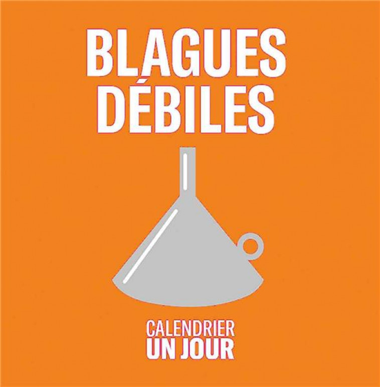 CALENDRIER UN JOUR - BLAGUES DEBILES - COLLECTIF - PAPIER CADEAU