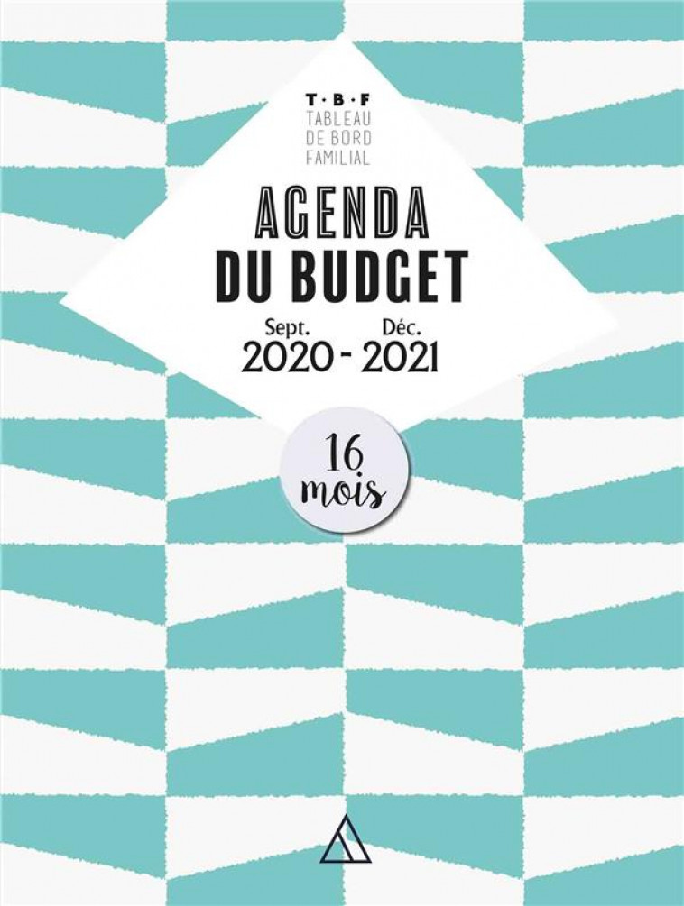 AGENDA DU BUDGET TBF - 16 MOIS - SEPTEMBRE 2020 - DECEMBRE 2021 - COLLECTIF - NC