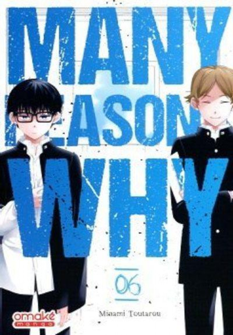 MANY REASONS WHY - TOME 6 (VF) - TOUTAROU MINAMI - OMAKE BOOKS