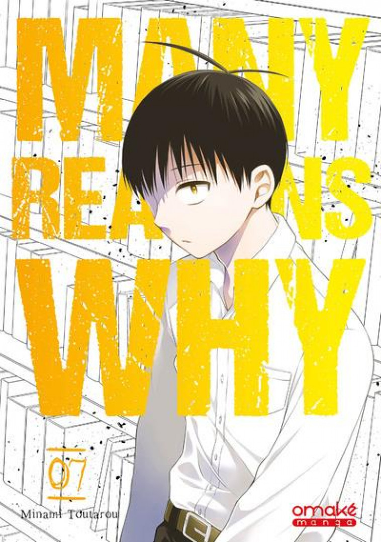 MANY REASONS WHY - TOME 7 (VF) - TOUTAROU MINAMI - OMAKE BOOKS