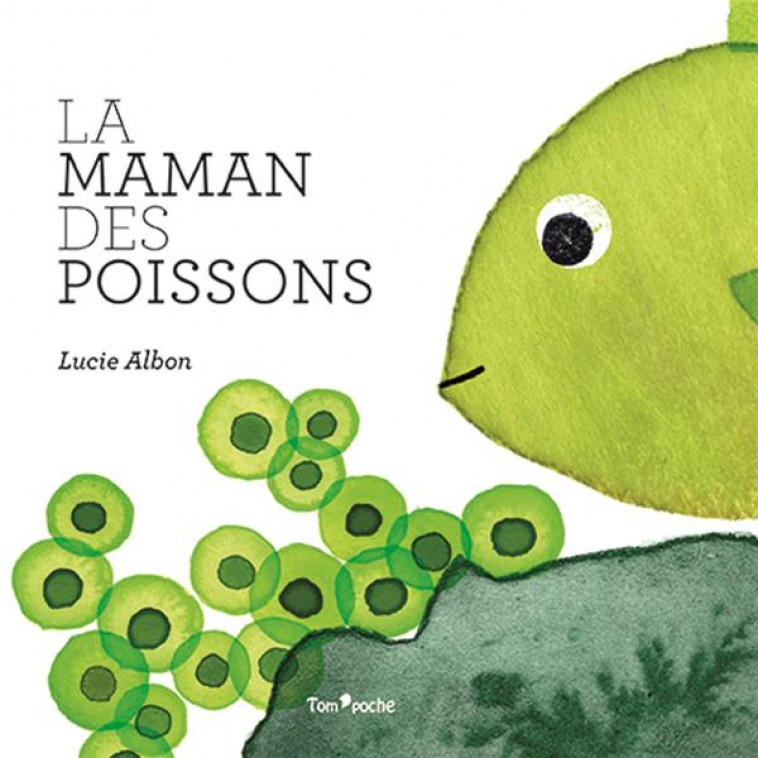 LA MAMAN DES POISSONS - ALBON LUCIE - TOM POCHE