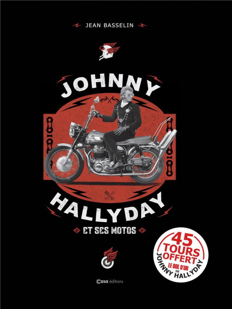 JOHNNY HALLYDAY ET SES MOTOS : LE BOL D-OR - BASSELIN JEAN - CASA