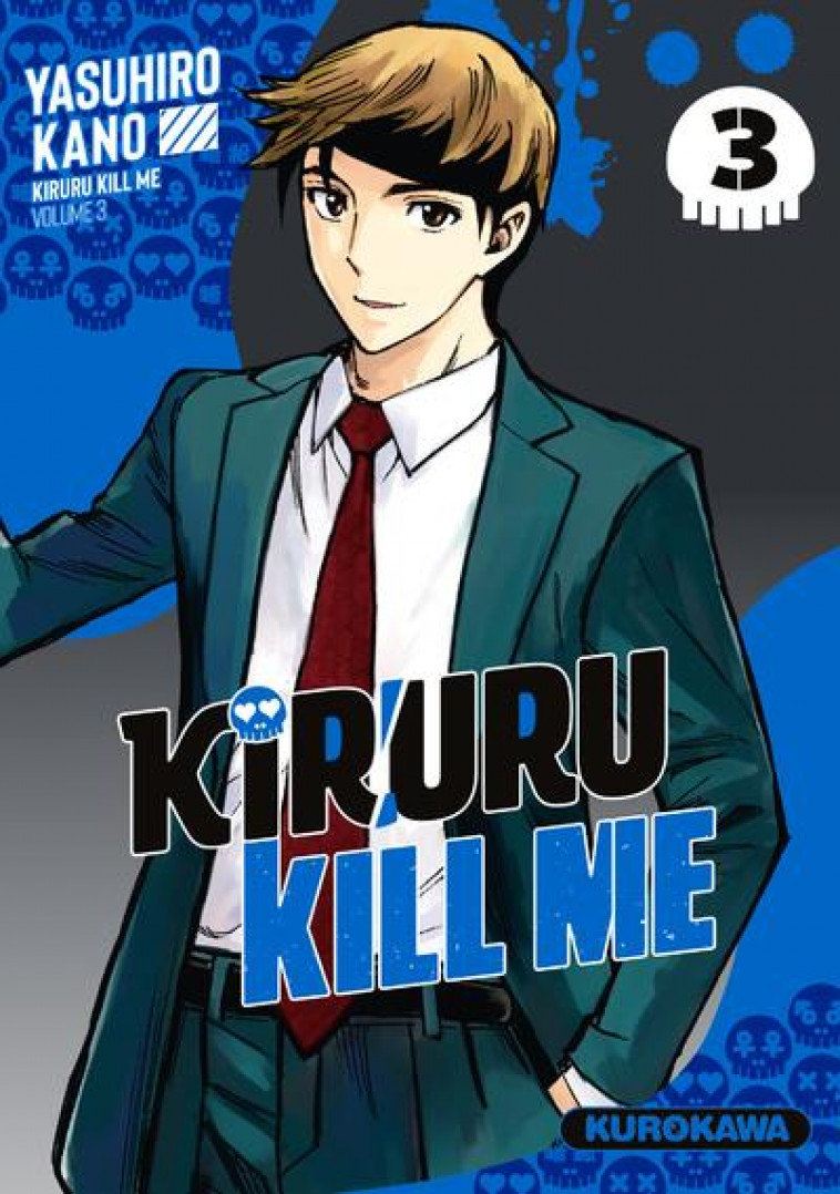 KIRURU KILL ME - TOME 3 - VOL03 - KANO YASUHIRO - 48H BD