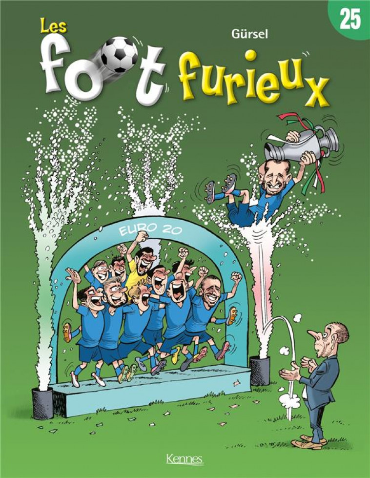 LES FOOTS FURIEUX - LES FOOT FURIEUX T25 - GURSEL - KENNES EDITIONS