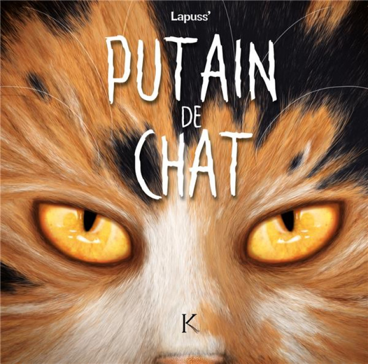 PUTAIN DE CHAT T09 - LAPUSS-/TARTUFF - KENNES EDITIONS