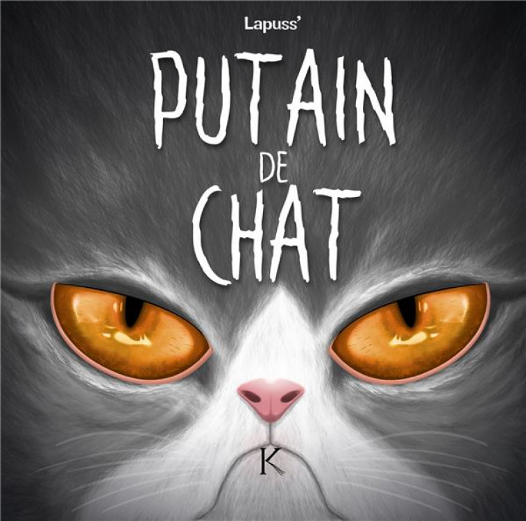 PUTAIN DE CHAT T07 - LAPUSS- - KENNES EDITIONS