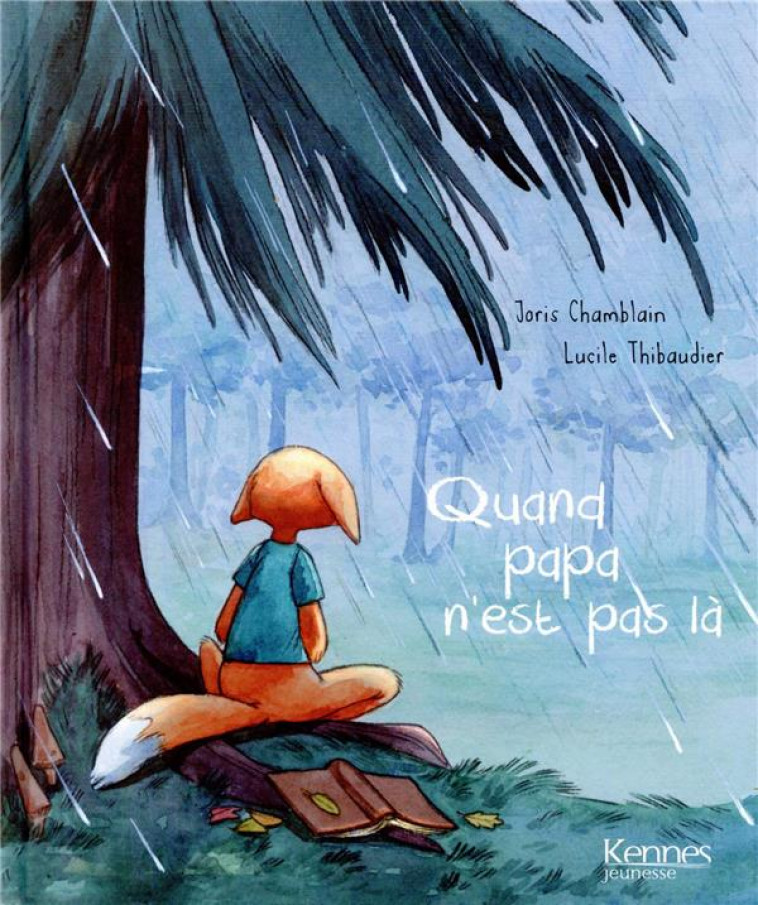 QUAND PAPA N-EST PAS LA - CHAMBLAIN/THIBAUDIER - KENNES EDITIONS